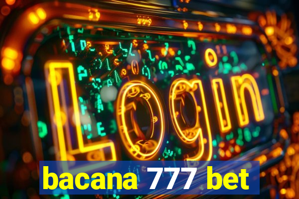 bacana 777 bet